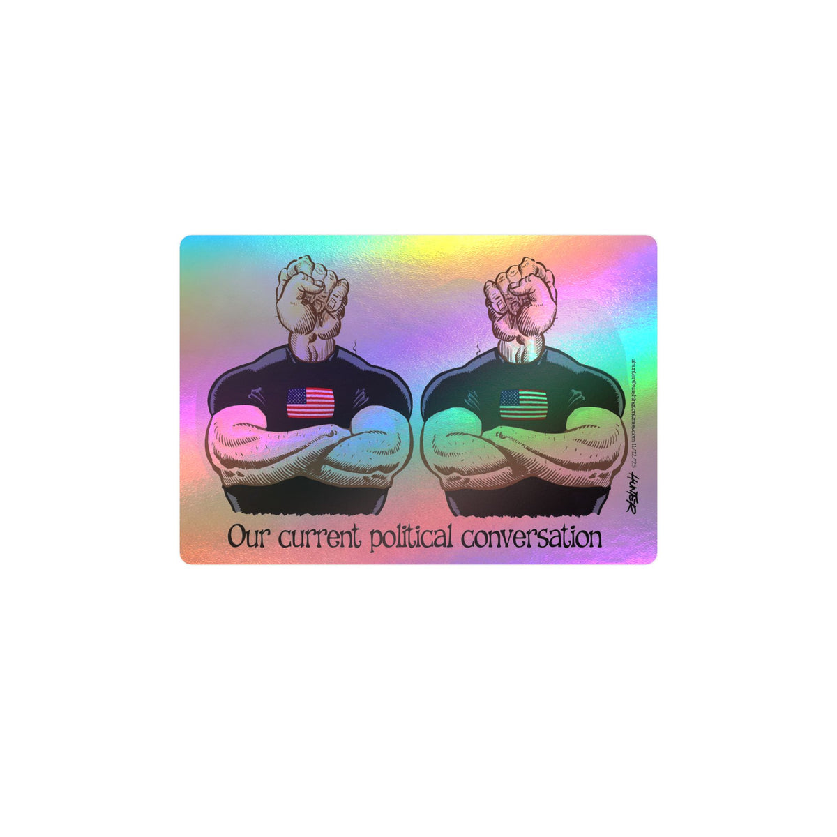 “Our Current Political Conversation” Political Cartoon By Alexander Hunter (The Washington Times) Kiss-Cut Decal Sticker