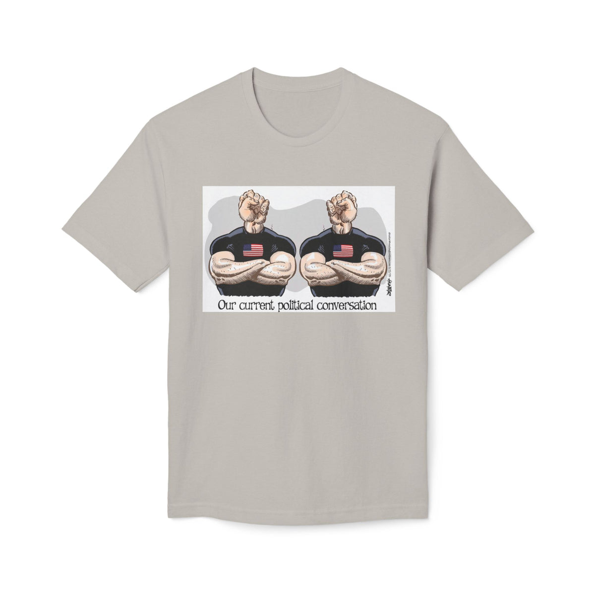 "Our Current Political Conversation" Political Cartoon By Alexander Hunter (Washington Times) T-Shirt