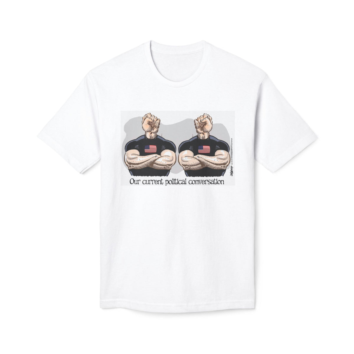 "Our Current Political Conversation" Political Cartoon By Alexander Hunter (Washington Times) T-Shirt