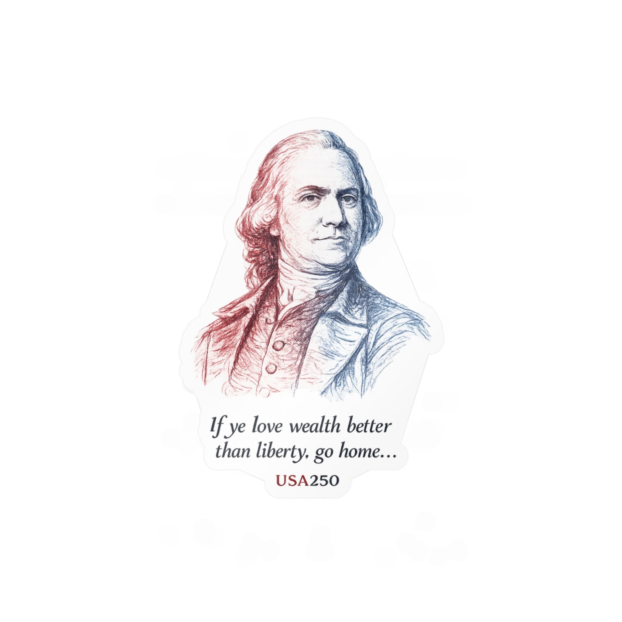 Kiss-Cut Vinyl Sticker — Samuel Adams Portrait with Quote “If you love wealth better than liberty, go home…”