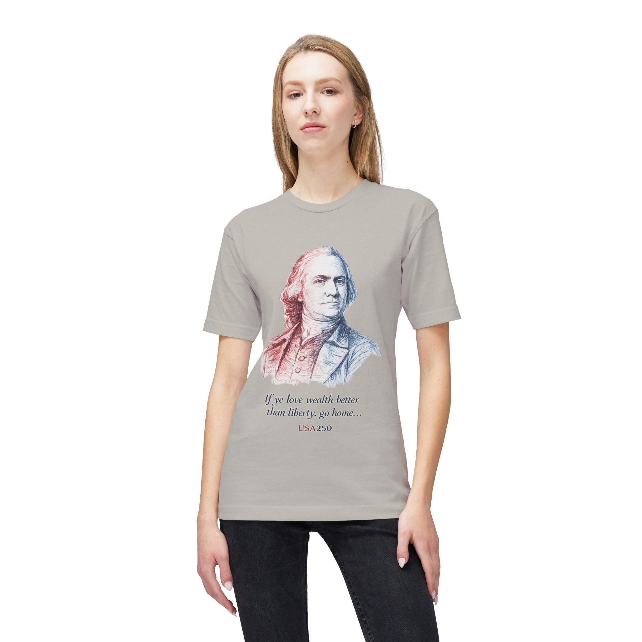 T‑Shirt - 'If ye love wealth better than liberty, go home' Historical Patriot Tee (USA250)