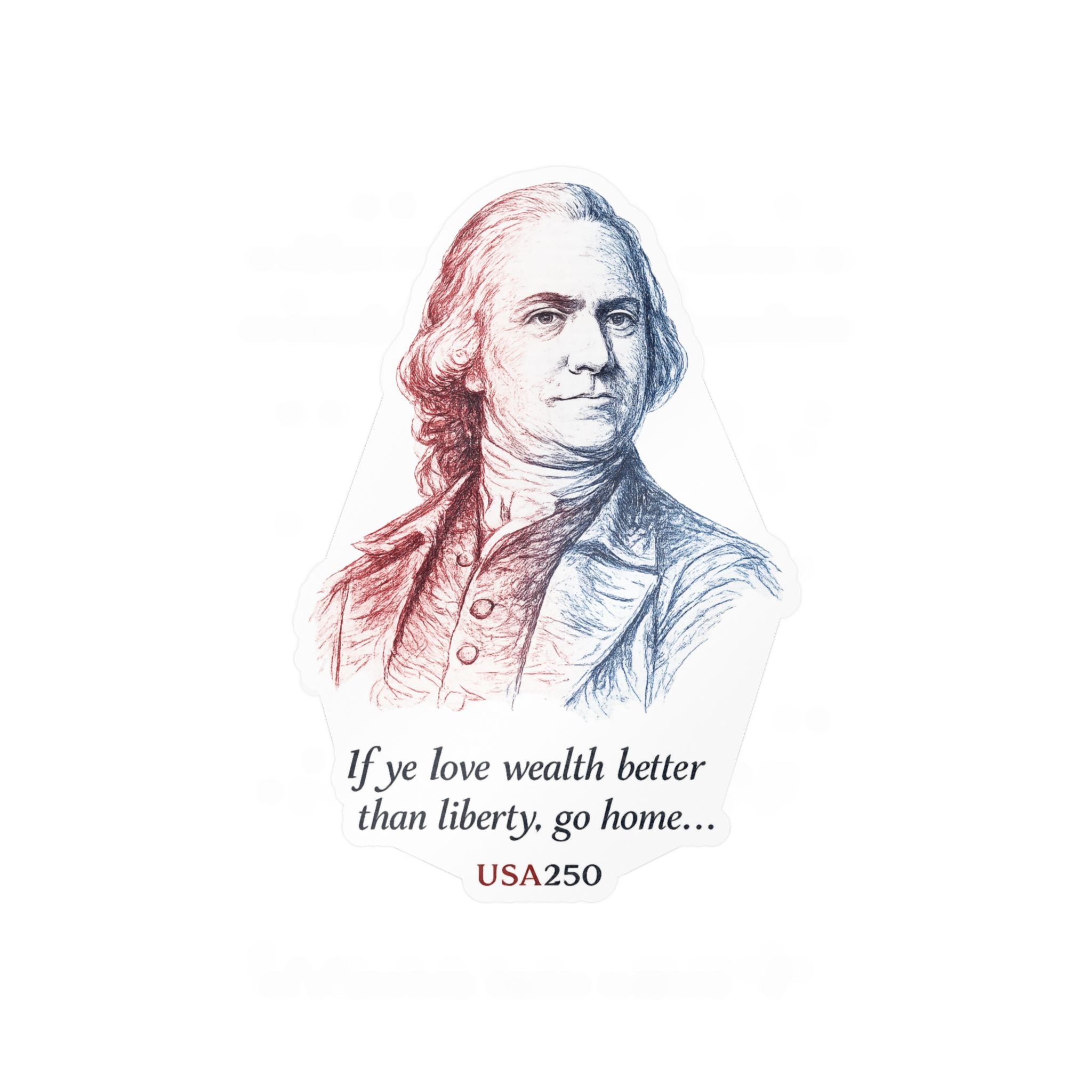 Kiss-Cut Vinyl Sticker — Samuel Adams Portrait with Quote “If you love wealth better than liberty, go home…”