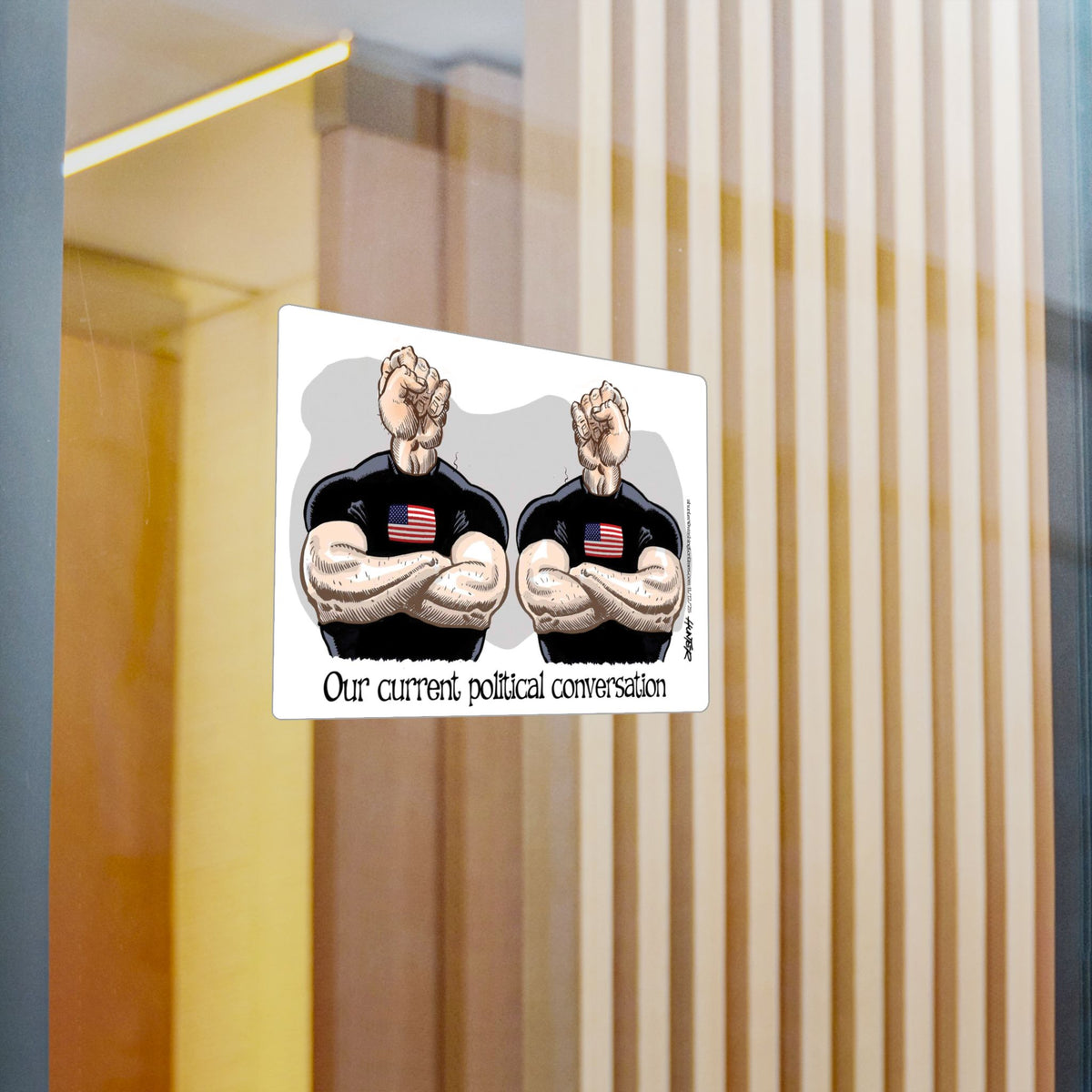 “Our Current Political Conversation” Political Cartoon By Alexander Hunter (The Washington Times) Kiss-Cut Decal Sticker