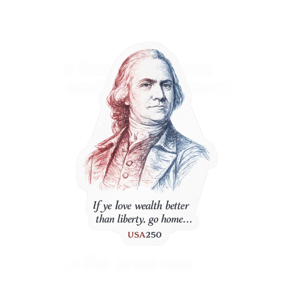 Kiss-Cut Vinyl Sticker — Samuel Adams Portrait with Quote “If you love wealth better than liberty, go home…”