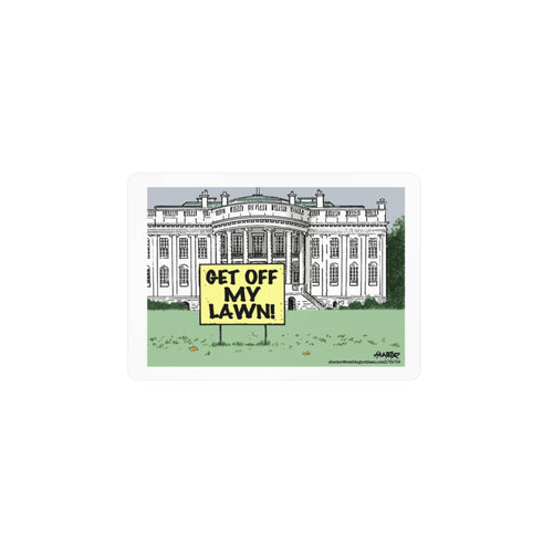 "Get Off My Lawn" White House Political Cartoon Kiss-Cut Decal - Alexander Hunter (The Washington Times)