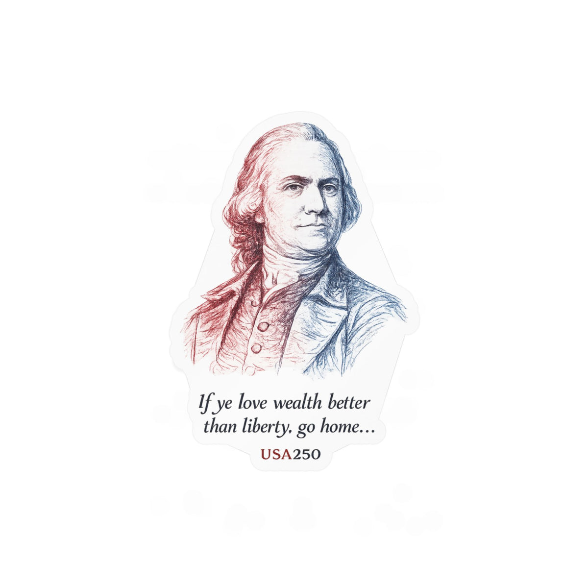 Samuel Adams Quote Vinyl Sticker — "If you love wealth better than liberty, go home..."