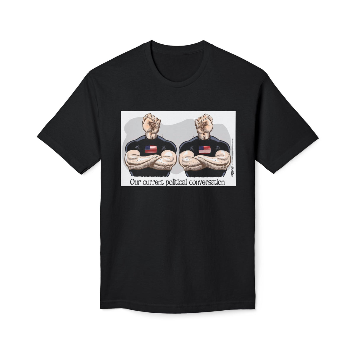 "Our Current Political Conversation" Political Cartoon By Alexander Hunter (Washington Times) T-Shirt
