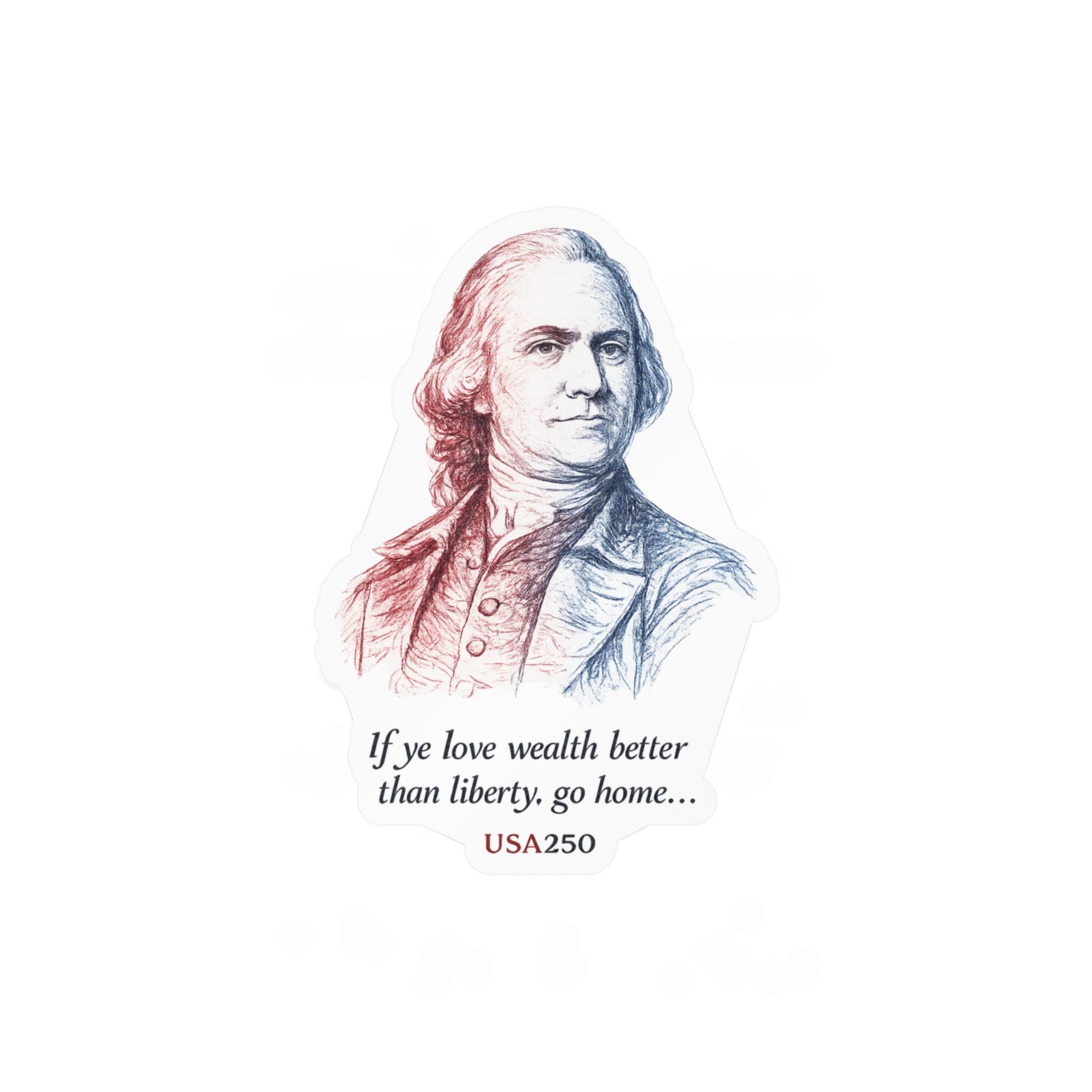 Kiss-Cut Vinyl Sticker — Samuel Adams Portrait with Quote “If you love wealth better than liberty, go home…”