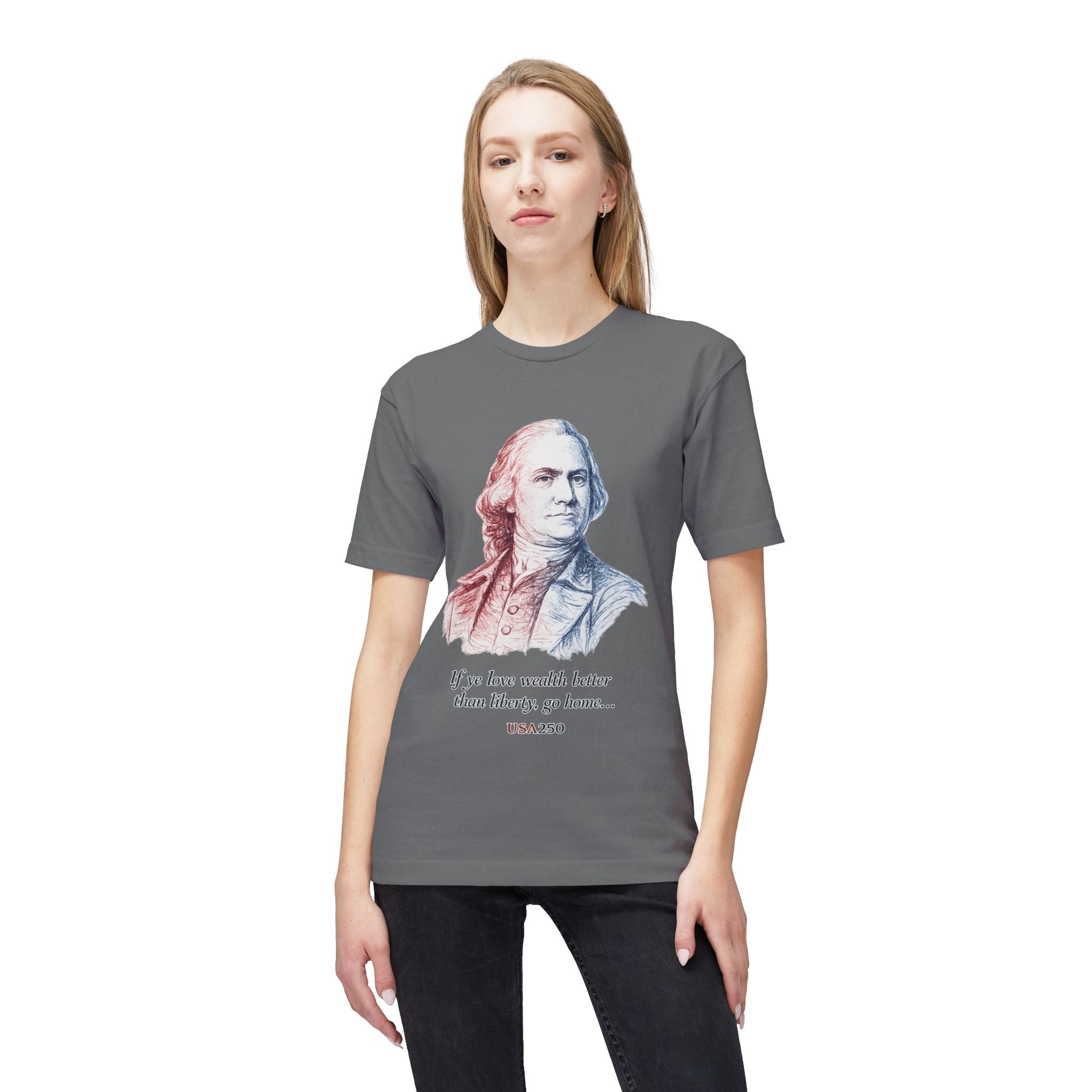 T‑Shirt - 'If ye love wealth better than liberty, go home' Historical Patriot Tee (USA250)