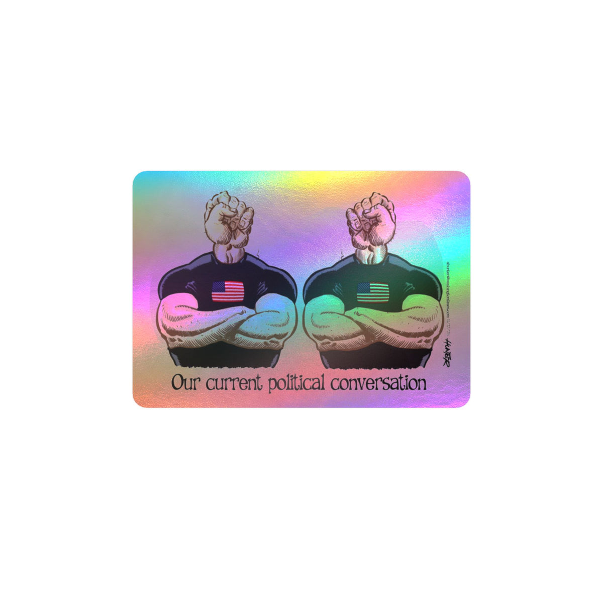 “Our Current Political Conversation” Political Cartoon By Alexander Hunter (The Washington Times) Kiss-Cut Decal Sticker