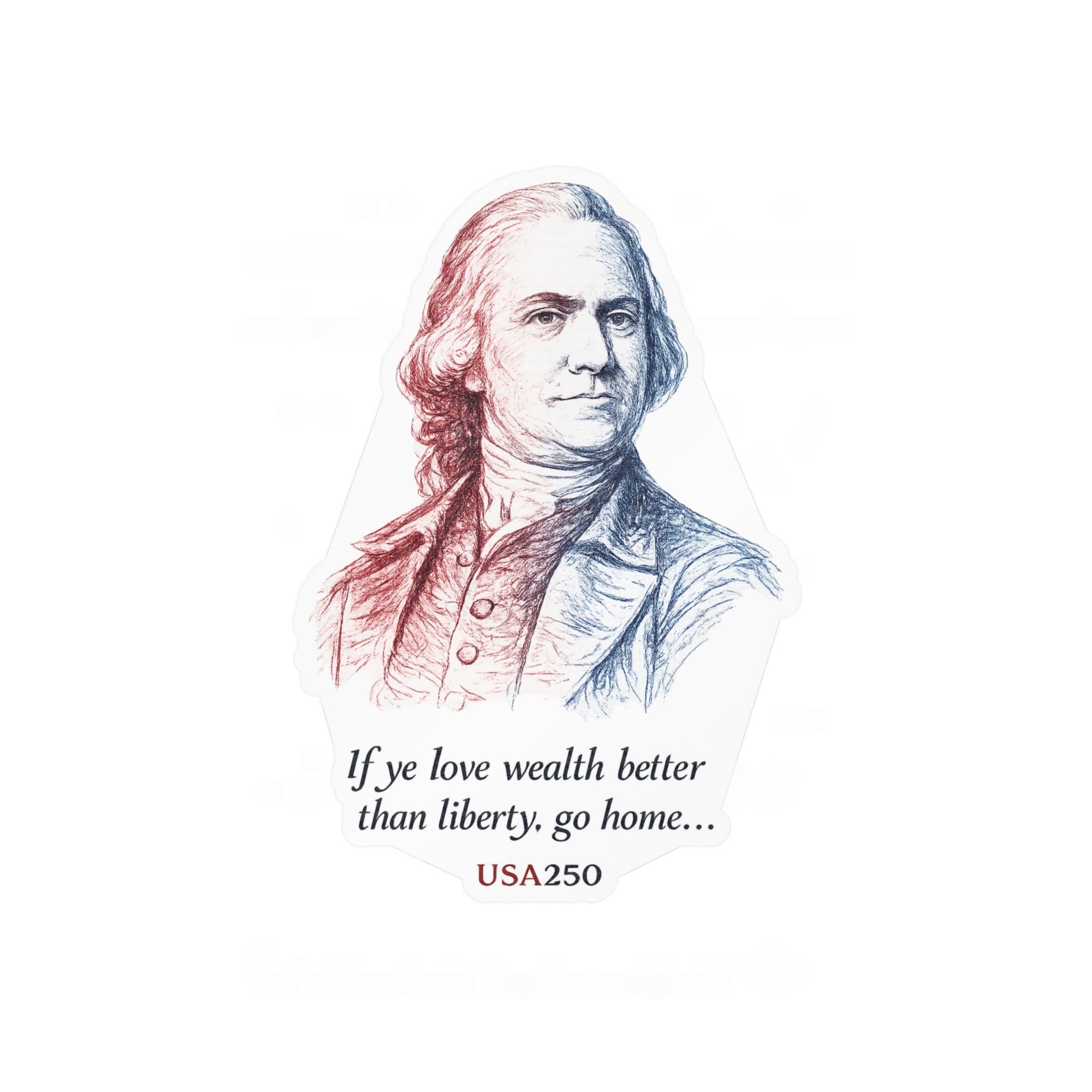 Kiss-Cut Vinyl Sticker — Samuel Adams Portrait with Quote “If you love wealth better than liberty, go home…”