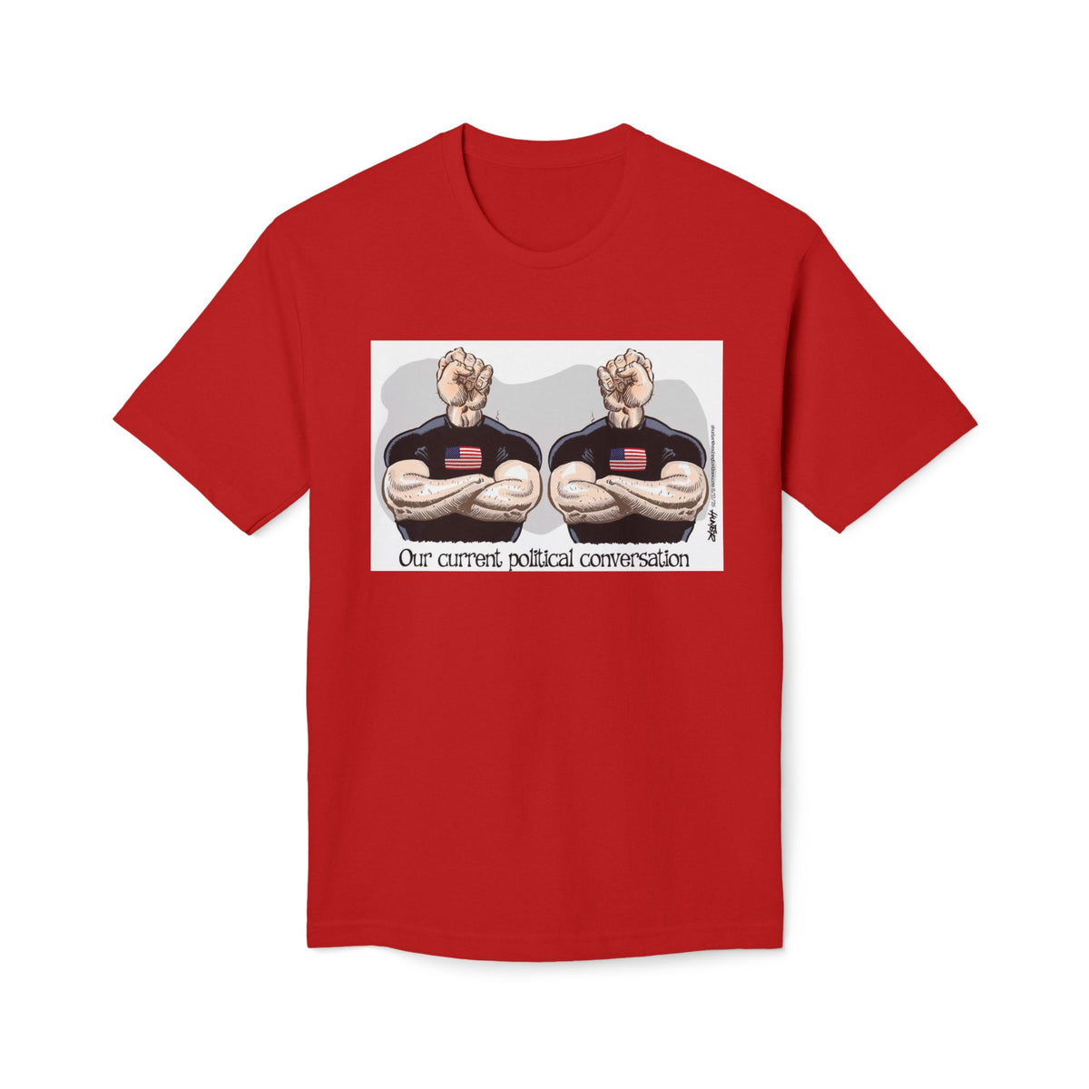 "Our Current Political Conversation" Political Cartoon By Alexander Hunter (Washington Times) T-Shirt