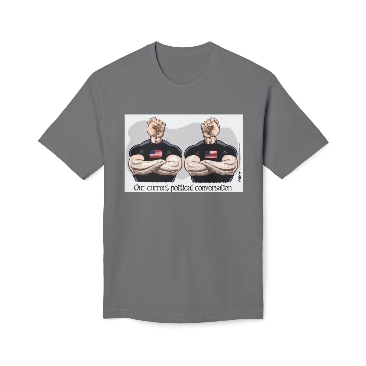 "Our Current Political Conversation" Political Cartoon By Alexander Hunter (Washington Times) T-Shirt