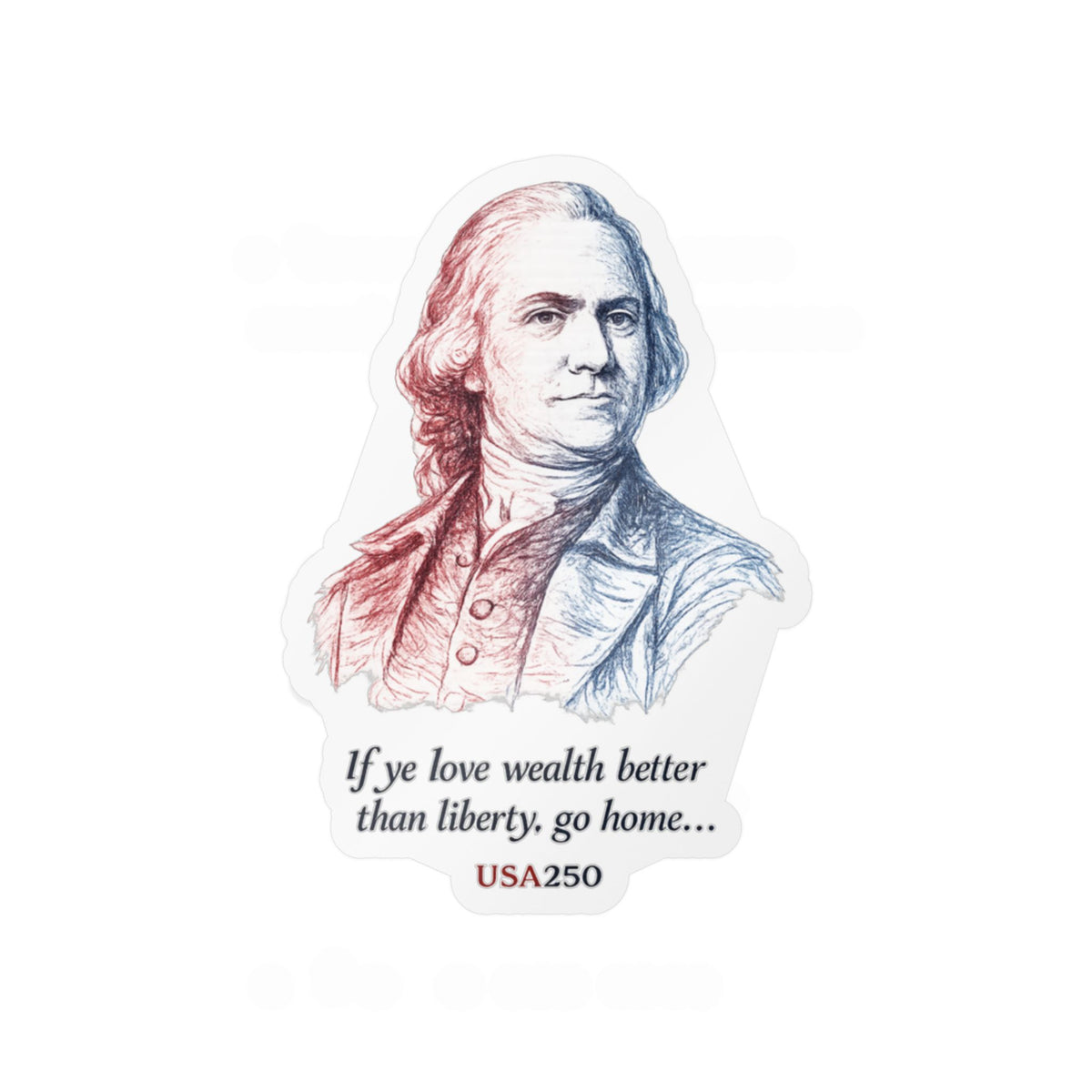 Samuel Adams Quote Vinyl Sticker — "If you love wealth better than liberty, go home..."