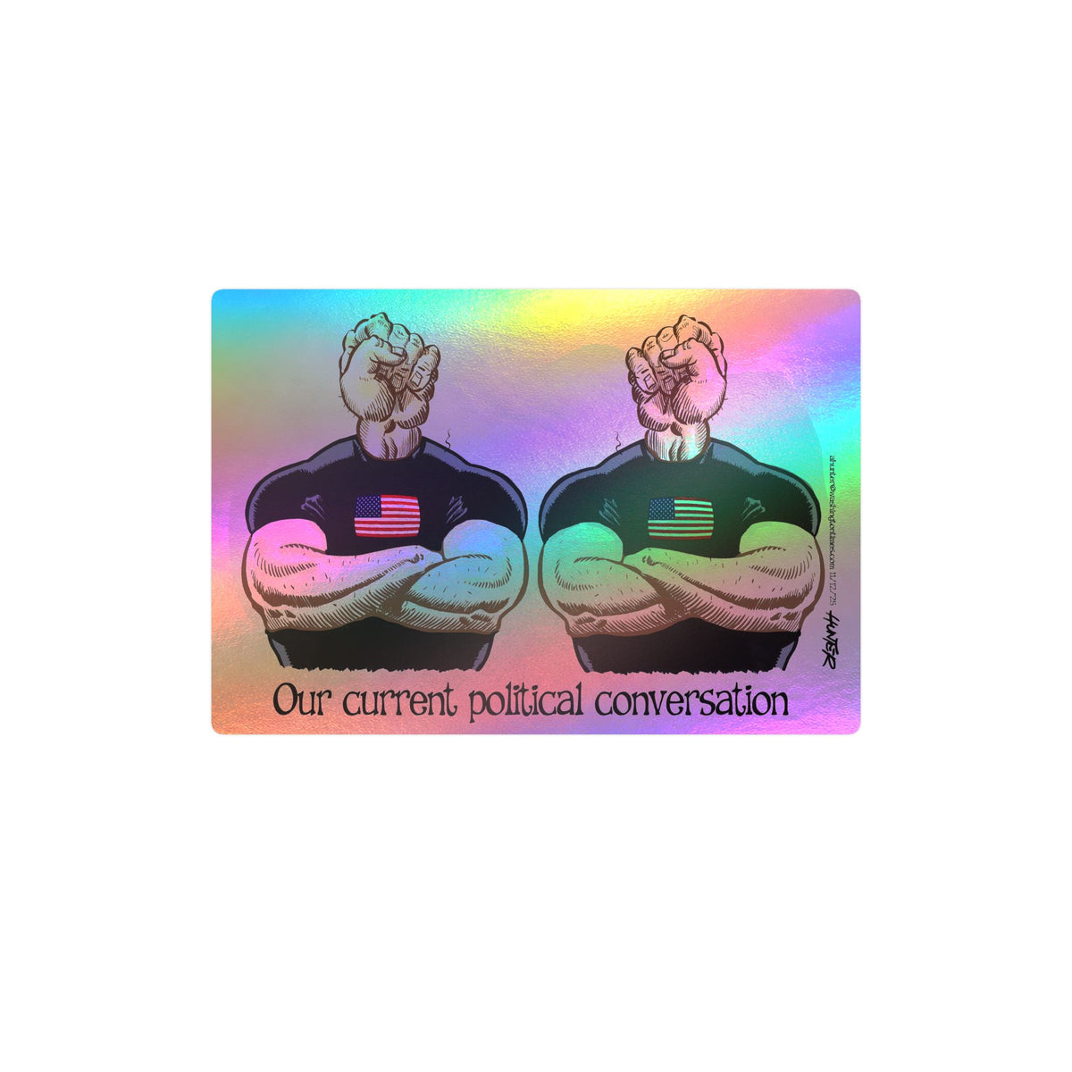 “Our Current Political Conversation” Political Cartoon By Alexander Hunter (The Washington Times) Kiss-Cut Decal Sticker