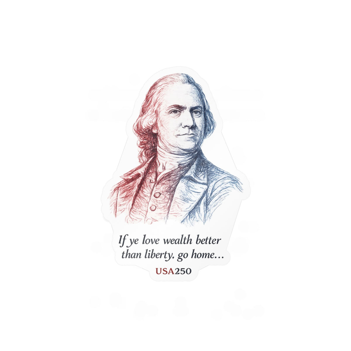 Samuel Adams Quote Vinyl Sticker — "If you love wealth better than liberty, go home..."